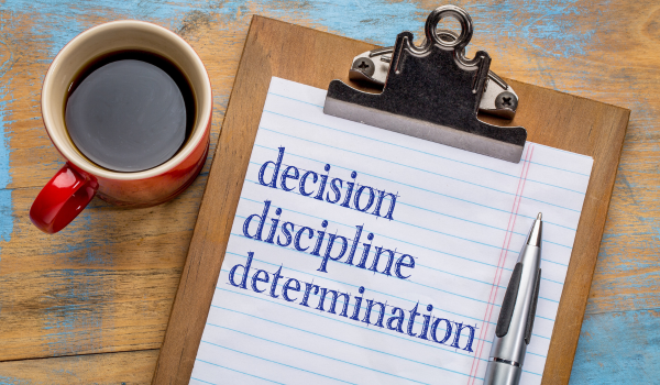 Decisão, disciplina e determinação.
